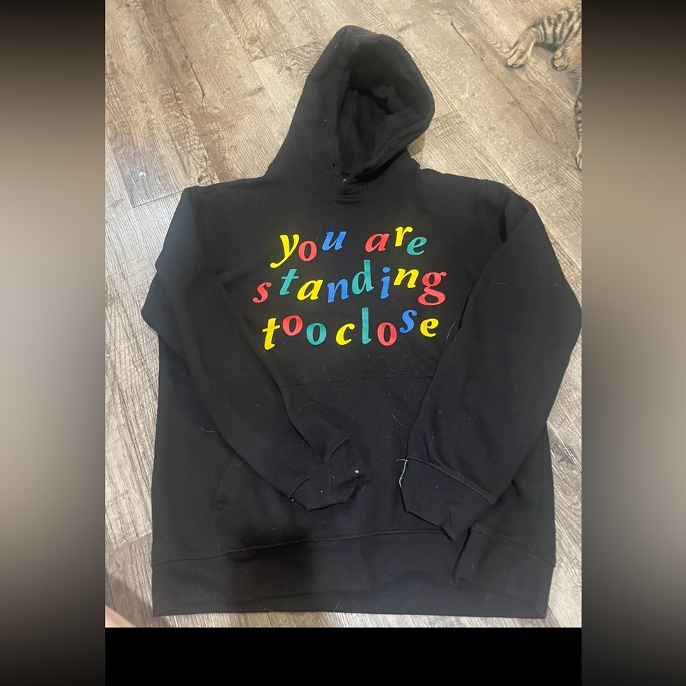 Standing too close hoodie